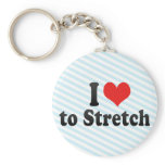 I Love to Stretch Key Chain