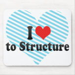 I Love to Structure Mousepads