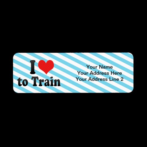 I Love to Train Custom Return Address Label