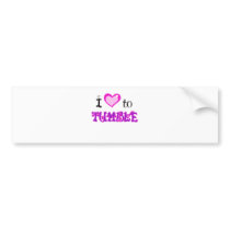 I Love to tumble Bumper Stickers