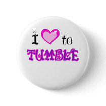 I Love to tumble Buttons