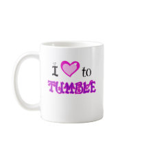 I Love to tumble Mug