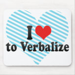 I Love to Verbalize Mouse Pads