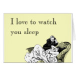 I love to watch you sleep cards