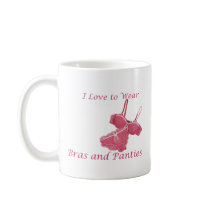 I Love to Wear Bras and Panties mugs