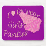 I love to wear Girls Panties - Pink mousepads