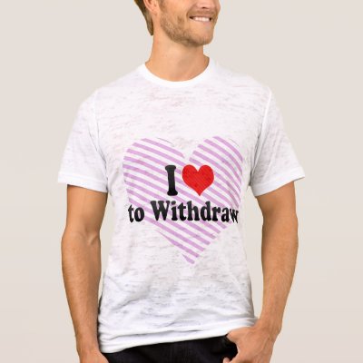 i_love_to_withdraw_tshirt-p23547133364778874930x9_400.jpg