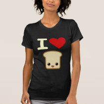 I love toast t-shirts