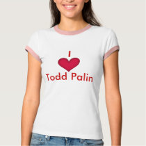 I Love Todd Palin t-shirts