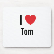 I love Tom mousepads
