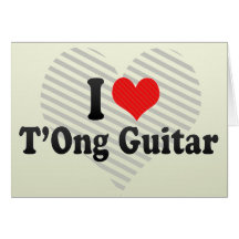 I Love T'Ong Guitar Greeting Cards