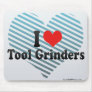 I Love Tool Grinders Mouse Pads