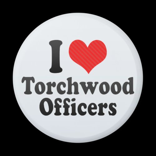 I Love Torchwood Officers Fridge Magnet
