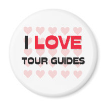 I LOVE TOUR GUIDES magnets by professions I LOVE TOUR GUIDES magnets