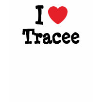 I love Tracee heart T-Shirt