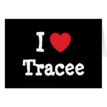 I love Tracee heart T-Shirt cards