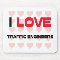 I LOVE TRAFFIC ENGINEERS mousepads