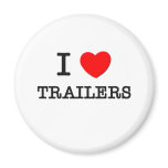 I Love Trailers Fridge Magnets