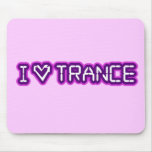 I Love Trance mousepads