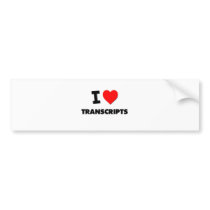I love Transcripts Bumper Sticker