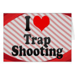 I love Trap Shooting Card I love Trap Shooting Card