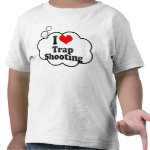I love Trap Shooting Tee Shirts I love Trap Shooting Tee Shirts