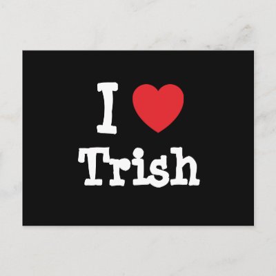 I Love Trish