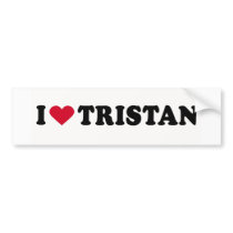 I LOVE TRISTAN bumper stickers