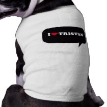 I LOVE TRISTAN DOGGIE T-SHIRT