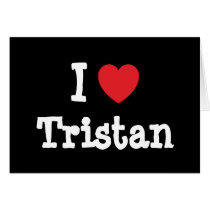 I love Tristan heart custom personalized Greeting Card