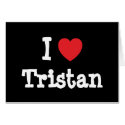 I love Tristan heart custom personalized cards
