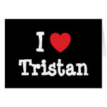 I love Tristan heart custom personalized cards