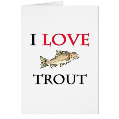 I Love Trout