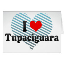 I Love Tupaciguara, Brazil Cards