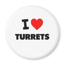 I love Turrets Fridge Magnets
