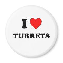 I love Turrets Fridge Magnets
