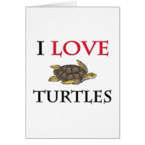 I Love Turtles Greeting Card