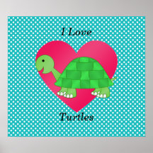 I love turtles poster