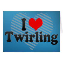 I Love Twirling Cards
