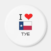 I Love Tye Texas Fridge Magnets