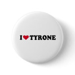I LOVE TYRONE buttons