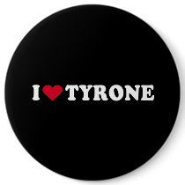 I LOVE TYRONE buttons by loveshirts I LOVE TYRONE buttons