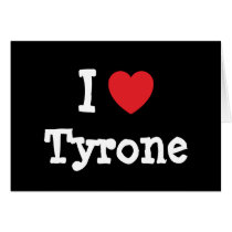 I love Tyrone heart custom personalized cards by funnycustomtshirts I love Tyrone heart custom personalized cards