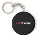 I LOVE TYRONE KEYCHAIN