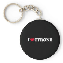 I LOVE TYRONE KEYCHAIN