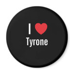 I love Tyrone magnets