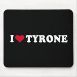 I LOVE TYRONE MOUSE PADS
