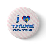 I love Tyrone, New York buttons