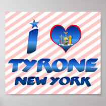 I love Tyrone, New York Poster