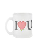 I Love U Frosted Glass Mug mugs